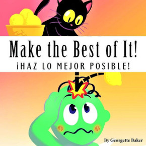 Make The Best Of It! : Ihaz Lo Mejor Posible!