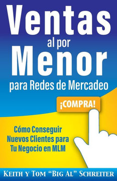 Ventas Al Por Menor Para Redes De Mercadeo : Cómo Conseguir Nuevos Clientes Para Tu Negocio En Mlm