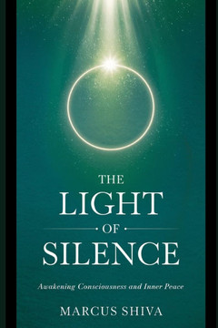 The Light of Silence: Awakening Consciousness and Inner Peace