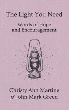 The Light You Need: Words of Hope And Encouragement