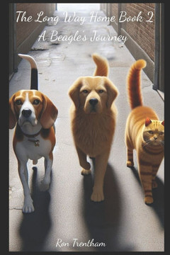 The Long Way Home Book 2: A Beagle's Jurney