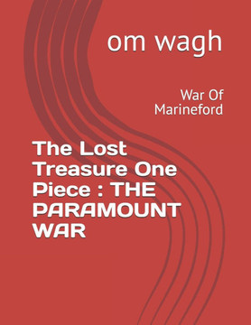 The Lost Treasure One Piece: THE PARAMOUNT WAR: War Of Marineford