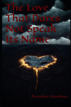 The Love That Dares Not Speak Its Name