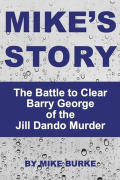 Mike'S Story - Barry George &Amp; The Jill Dando Murder