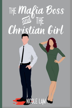 The Mafia Boss and the Christian Girl: A Clean Christian Mafia Romance