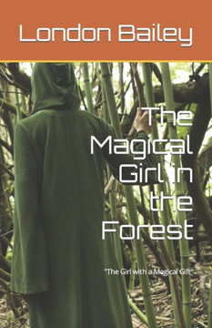 The Magical Girl in the Forest: The girl with a magical gift