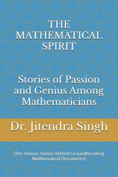 The Mathematical Spirit: (Stories of Passion and Genius Among Mathematicians)
