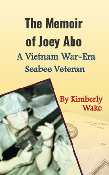 The Memoir of Joey Abo, A Vietnam War-Era Seabee Veteran - Large Print