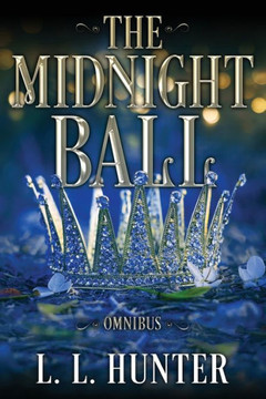 The Midnight Ball Series: The Complete Series Omnibus The Midnight Ball Series: The Complete Series Omnibus