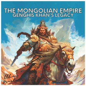 The Mongolian Empire: Genghis Khan's Legacy The Mongolian Empire: Genghis Khan's Legacy