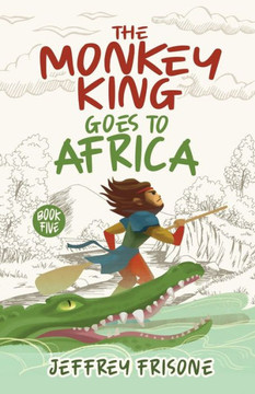 The Monkey King Goes to Africa: Book Five
