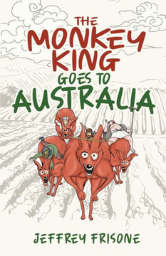 The Monkey King Goes to Australia: Book 4