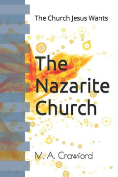 The Nazarite Church: The Church Jesus Wants