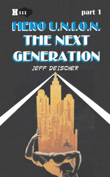 The Next Generation, Part 1: Hero U.N.I.O.N.