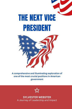 The Next Vice President: A Journey of Leadership and Impact