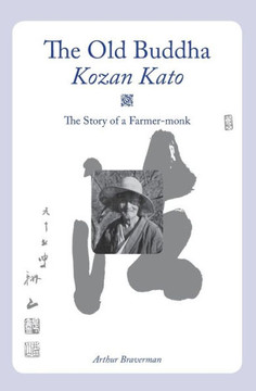 The Old Buddha, Kozan Kato: The Story of a Farmer-monk