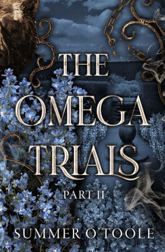 The Omega Trials: Part Two: A Dark Why-Choose Omegaverse
