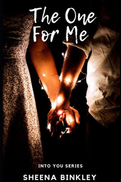 The One For Me: (Into You Series Book 4)