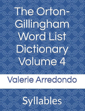 The Orton-Gillingham Word List Dictionary Volume 4: Syllables