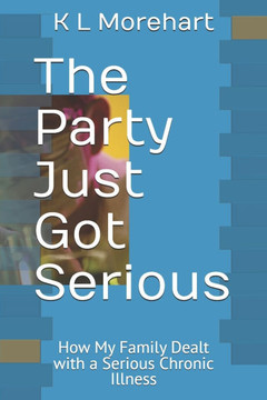 The Party Just Got Serious: How My Family Dealt with a Serious Chronic Illness