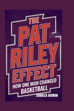 The Pat Riley Effect: How One Man Changed Basketball