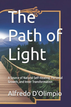 The Path of Light: A Source of Natural Self-Healing, Personal Growth, and Inner Transformation