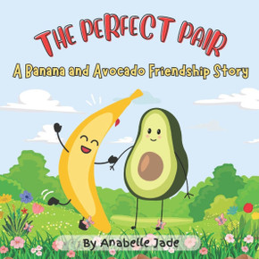 The Perfect Pair: A Banana and Avocado Friendship Story