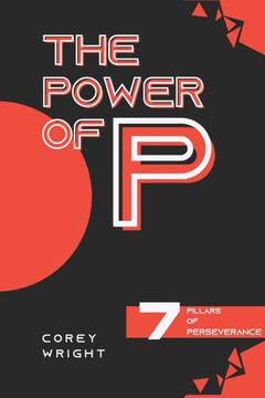 The Power of P: 7 Pillars of Perseverance