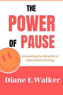 The Power of Pause: Unleashing the Benefits of Intermittent Fasting
