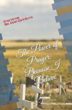 The Power of Prayer: Because I Believe