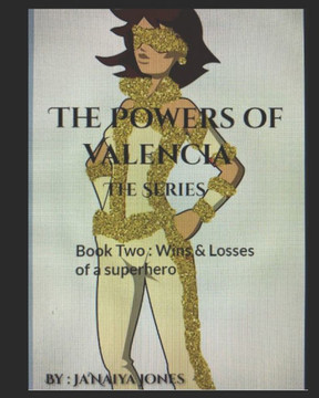 The Powers of Valencia: Book Two: Wins & losses of a superhero