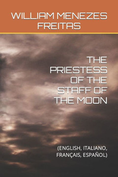 The Priestess of the Staff of the Moon: (English, Italiano, Français, Español)