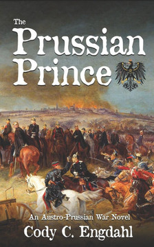 The Prussian Prince: An Austro-Prussian War Novel