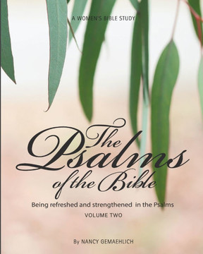 The Psalms of the Bible: Being refreshed and strengthened in the Psalms