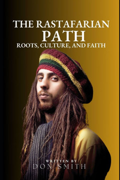 The Rastafarian Path: Roots, Culture, and Faith