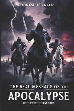 The Real Message of the Apocalypse: Hope Beyond the End Times
