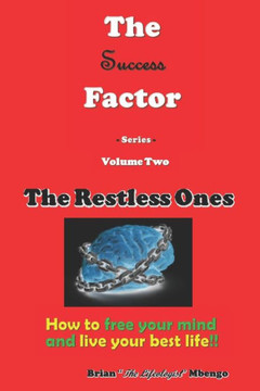 The Restless Ones: How to free your mind and live your best life!!