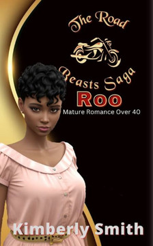 The Road Beasts: Roo: Mature Romance Over 40 The Road Beasts: Roo: Mature Romance Over 40