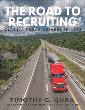 The Road to Recruiting Class-A Truck Drivers in 2023