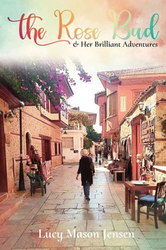 The Rose Bud & Her Brilliant Adventures