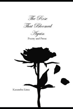 The Rose That Bloomed Again: Poetry and Prose