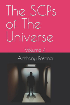 The SCPs of The Universe: Volume 4