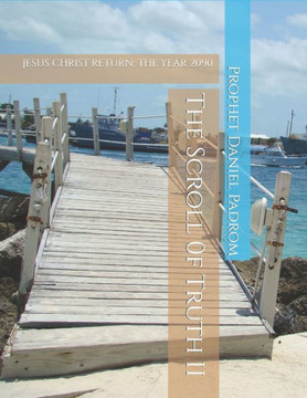 The Scroll 0f Truth II: Jesus Christ Return: The Year 2090
