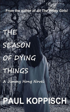 The Season of Dying Things: A Jimmy Hong Novel