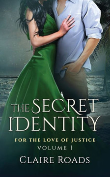 The Secret Identity: For the Love of Justice