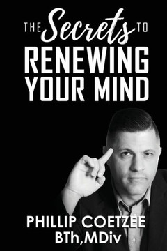 The Secrets To Renewing Your Mind