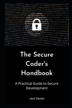 The Secure Coder's Handbook: A Practical Guide to Secure Development
