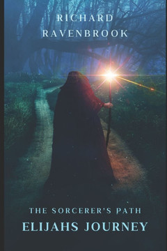 The Sorcerer's Path: Elijah's Journey