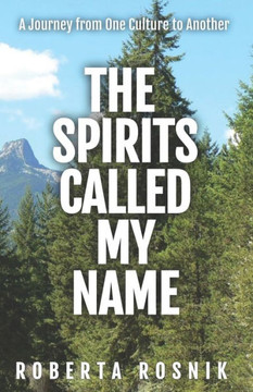 The Spirits Called My Name: A Journey from One Culture to Another