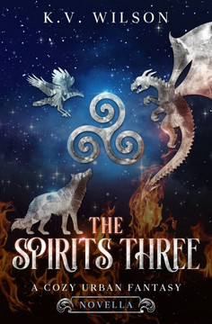 The Spirits Three: A Cozy Urban Fantasy Novella